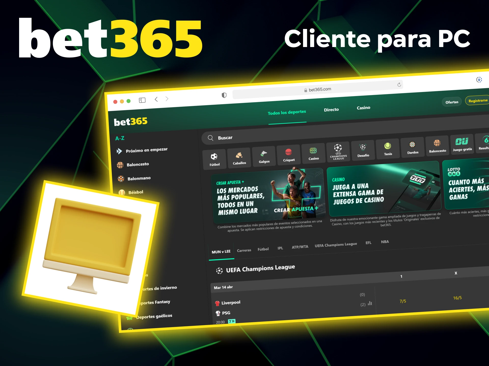 Instala el cliente de Bet365 para PC y accede a todas las funciones de escritorio.